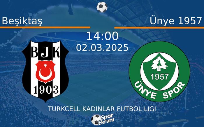 02 Mart 2025 Beşiktaş vs Ünye 1957 maçı Hangi Kanalda Saat Kaçta Yayınlanacak?