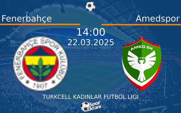 22 Mart 2025 Fenerbahçe vs Amedspor maçı Hangi Kanalda Saat Kaçta Yayınlanacak? 22 Mart 2025 Fenerbahçe vs Amedspor maçı Hangi Kanalda Saat Kaçta Yayınlanacak?