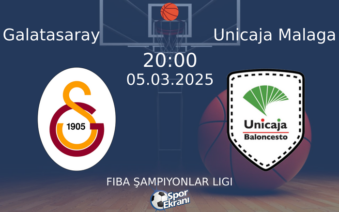 05 Mart 2025 Galatasaray vs Unicaja Malaga maçı Hangi Kanalda Saat Kaçta Yayınlanacak?