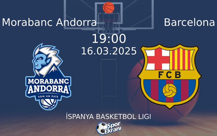 16 Mart 2025 Morabanc Andorra vs Barcelona maçı Hangi Kanalda Saat Kaçta Yayınlanacak? 16 Mart 2025 Morabanc Andorra vs Barcelona maçı Hangi Kanalda Saat Kaçta Yayınlanacak?