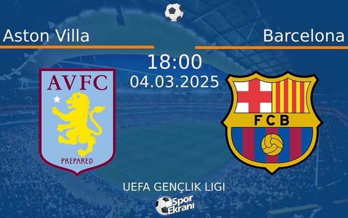 04 Mart 2025 Aston Villa vs Barcelona maçı Hangi Kanalda Saat Kaçta Yayınlanacak? 04 Mart 2025 Aston Villa vs Barcelona maçı Hangi Kanalda Saat Kaçta Yayınlanacak?