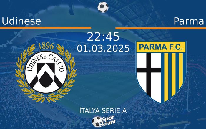 01 Mart 2025 Udinese vs Parma maçı Hangi Kanalda Saat Kaçta Yayınlanacak? 01 Mart 2025 Udinese vs Parma maçı Hangi Kanalda Saat Kaçta Yayınlanacak?