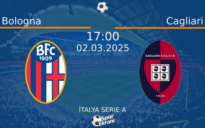 02 Mart 2025 Bologna vs Cagliari maçı Hangi Kanalda Saat Kaçta Yayınlanacak? 02 Mart 2025 Bologna vs Cagliari maçı Hangi Kanalda Saat Kaçta Yayınlanacak?