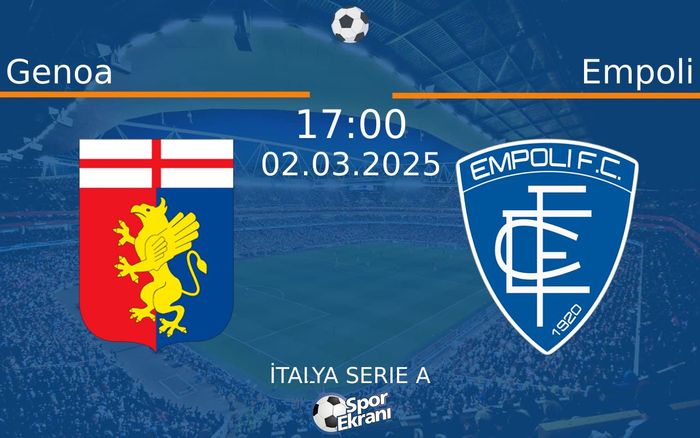 02 Mart 2025 Genoa vs Empoli maçı Hangi Kanalda Saat Kaçta Yayınlanacak? 02 Mart 2025 Genoa vs Empoli maçı Hangi Kanalda Saat Kaçta Yayınlanacak?