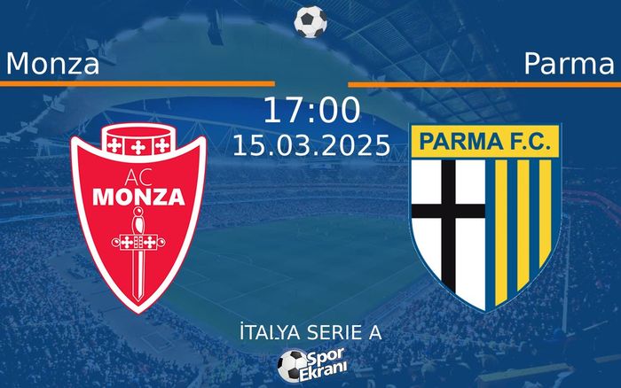 15 Mart 2025 Monza vs Parma maçı Hangi Kanalda Saat Kaçta Yayınlanacak? 15 Mart 2025 Monza vs Parma maçı Hangi Kanalda Saat Kaçta Yayınlanacak?