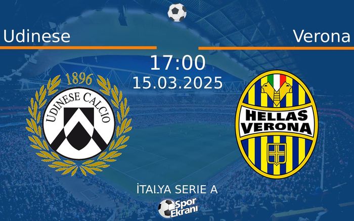 15 Mart 2025 Udinese vs Verona maçı Hangi Kanalda Saat Kaçta Yayınlanacak? 15 Mart 2025 Udinese vs Verona maçı Hangi Kanalda Saat Kaçta Yayınlanacak?