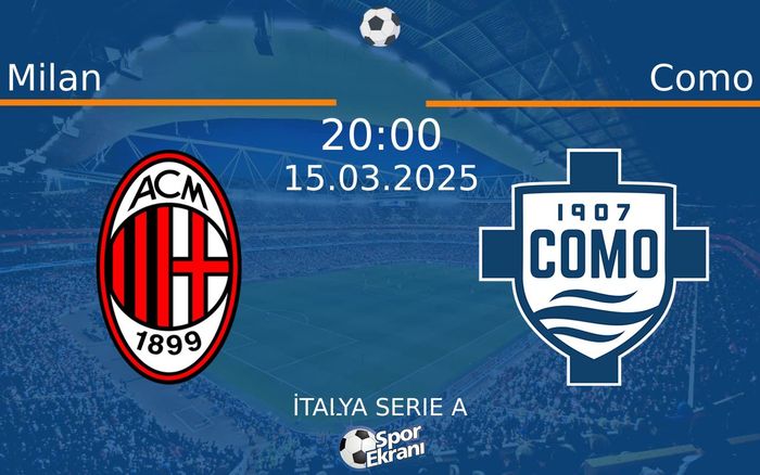 15 Mart 2025 Milan vs Como maçı Hangi Kanalda Saat Kaçta Yayınlanacak? 15 Mart 2025 Milan vs Como maçı Hangi Kanalda Saat Kaçta Yayınlanacak?