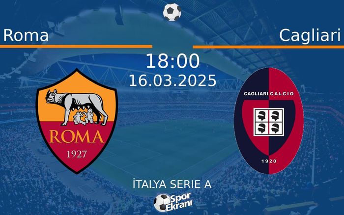 16 Mart 2025 Roma vs Cagliari maçı Hangi Kanalda Saat Kaçta Yayınlanacak? 16 Mart 2025 Roma vs Cagliari maçı Hangi Kanalda Saat Kaçta Yayınlanacak?