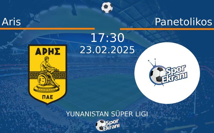 23 Şubat 2025 Aris vs Panetolikos maçı Hangi Kanalda Saat Kaçta Yayınlanacak? 23 Şubat 2025 Aris vs Panetolikos maçı Hangi Kanalda Saat Kaçta Yayınlanacak?