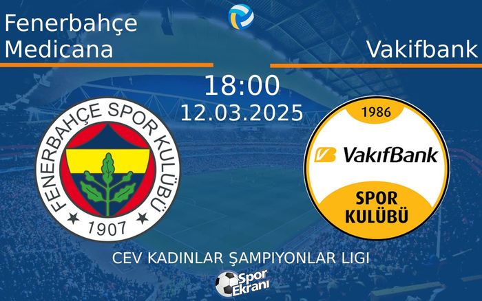 12 Mart 2025 Fenerbahçe Medicana vs Vakifbank maçı Hangi Kanalda Saat Kaçta Yayınlanacak? 12 Mart 2025 Fenerbahçe Medicana vs Vakifbank maçı Hangi Kanalda Saat Kaçta Yayınlanacak?