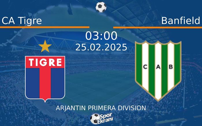 25 Şubat 2025 CA Tigre vs Banfield maçı Hangi Kanalda Saat Kaçta Yayınlanacak? 25 Şubat 2025 CA Tigre vs Banfield maçı Hangi Kanalda Saat Kaçta Yayınlanacak?