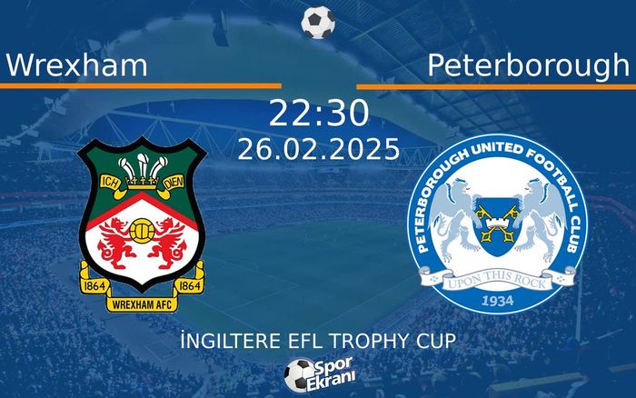 26 Şubat 2025 Wrexham vs Peterborough maçı Hangi Kanalda Saat Kaçta Yayınlanacak? 26 Şubat 2025 Wrexham vs Peterborough maçı Hangi Kanalda Saat Kaçta Yayınlanacak?