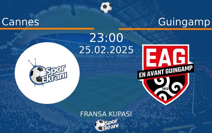 25 Şubat 2025 Cannes vs Guingamp maçı Hangi Kanalda Saat Kaçta Yayınlanacak? 25 Şubat 2025 Cannes vs Guingamp maçı Hangi Kanalda Saat Kaçta Yayınlanacak?
