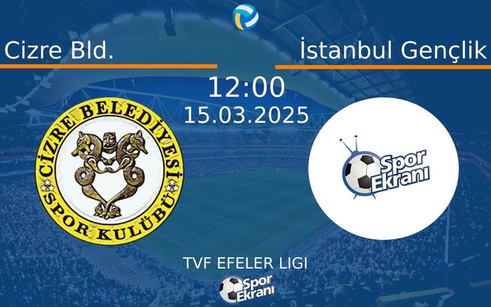 15 Mart 2025 Cizre Bld. vs İstanbul Gençlik maçı Hangi Kanalda Saat Kaçta Yayınlanacak? 15 Mart 2025 Cizre Bld. vs İstanbul Gençlik maçı Hangi Kanalda Saat Kaçta Yayınlanacak?