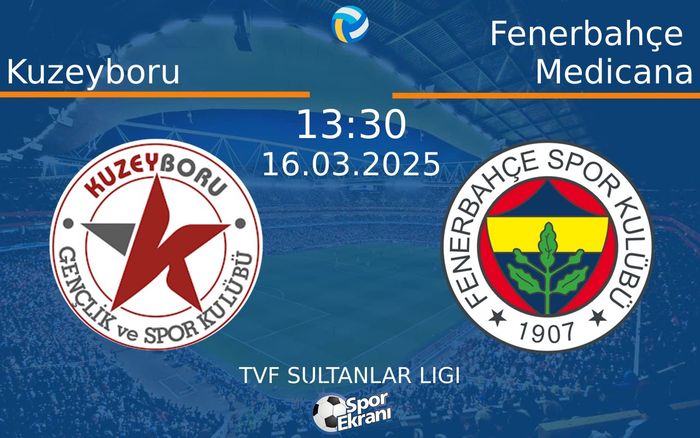 16 Mart 2025 Kuzeyboru vs Fenerbahçe Medicana maçı Hangi Kanalda Saat Kaçta Yayınlanacak? 16 Mart 2025 Kuzeyboru vs Fenerbahçe Medicana maçı Hangi Kanalda Saat Kaçta Yayınlanacak?