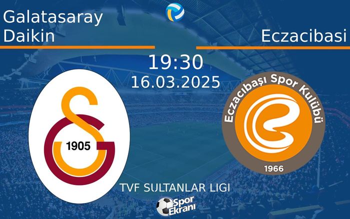 16 Mart 2025 Galatasaray Daikin vs Eczacibasi maçı Hangi Kanalda Saat Kaçta Yayınlanacak? 16 Mart 2025 Galatasaray Daikin vs Eczacibasi maçı Hangi Kanalda Saat Kaçta Yayınlanacak?