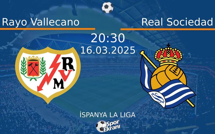 16 Mart 2025 Rayo Vallecano vs Real Sociedad maçı Hangi Kanalda Saat Kaçta Yayınlanacak? 16 Mart 2025 Rayo Vallecano vs Real Sociedad maçı Hangi Kanalda Saat Kaçta Yayınlanacak?