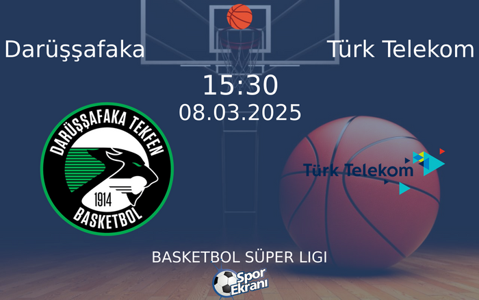 08 Mart 2025 Darüşşafaka vs Türk Telekom maçı Hangi Kanalda Saat Kaçta Yayınlanacak? 08 Mart 2025 Darüşşafaka vs Türk Telekom maçı Hangi Kanalda Saat Kaçta Yayınlanacak?