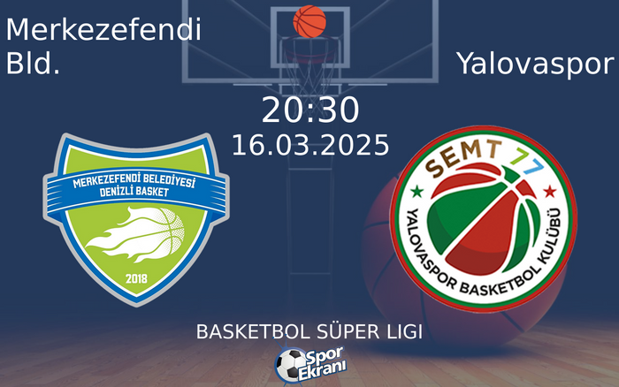 16 Mart 2025 Merkezefendi Bld. vs Yalovaspor maçı Hangi Kanalda Saat Kaçta Yayınlanacak? 16 Mart 2025 Merkezefendi Bld. vs Yalovaspor maçı Hangi Kanalda Saat Kaçta Yayınlanacak?