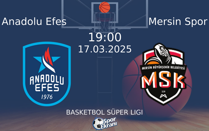 17 Mart 2025 Anadolu Efes vs Mersin Spor maçı Hangi Kanalda Saat Kaçta Yayınlanacak? 17 Mart 2025 Anadolu Efes vs Mersin Spor maçı Hangi Kanalda Saat Kaçta Yayınlanacak?