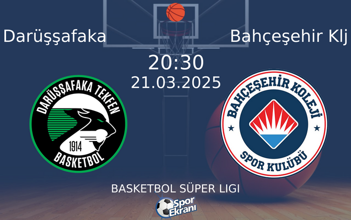 21 Mart 2025 Darüşşafaka vs Bahçeşehir Klj maçı Hangi Kanalda Saat Kaçta Yayınlanacak? 21 Mart 2025 Darüşşafaka vs Bahçeşehir Klj maçı Hangi Kanalda Saat Kaçta Yayınlanacak?