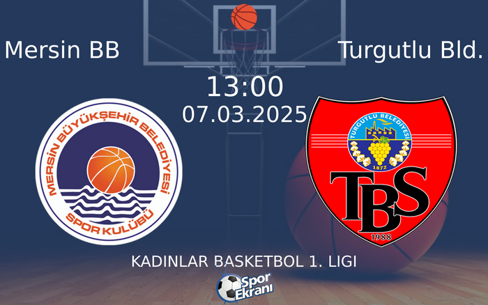 07 Mart 2025 Mersin BB vs Turgutlu Bld. maçı Hangi Kanalda Saat Kaçta Yayınlanacak? 07 Mart 2025 Mersin BB vs Turgutlu Bld. maçı Hangi Kanalda Saat Kaçta Yayınlanacak?