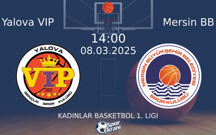 08 Mart 2025 Yalova VIP vs Mersin BB maçı Hangi Kanalda Saat Kaçta Yayınlanacak? 08 Mart 2025 Yalova VIP vs Mersin BB maçı Hangi Kanalda Saat Kaçta Yayınlanacak?