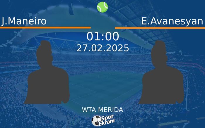 27 Şubat 2025 J.Maneiro vs E.Avanesyan maçı Hangi Kanalda Saat Kaçta Yayınlanacak? 27 Şubat 2025 J.Maneiro vs E.Avanesyan maçı Hangi Kanalda Saat Kaçta Yayınlanacak?