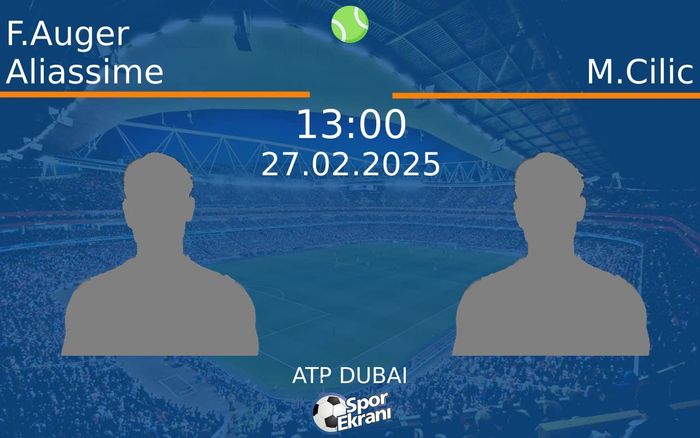 27 Şubat 2025 F.Auger Aliassime vs M.Cilic maçı Hangi Kanalda Saat Kaçta Yayınlanacak? 27 Şubat 2025 F.Auger Aliassime vs M.Cilic maçı Hangi Kanalda Saat Kaçta Yayınlanacak?