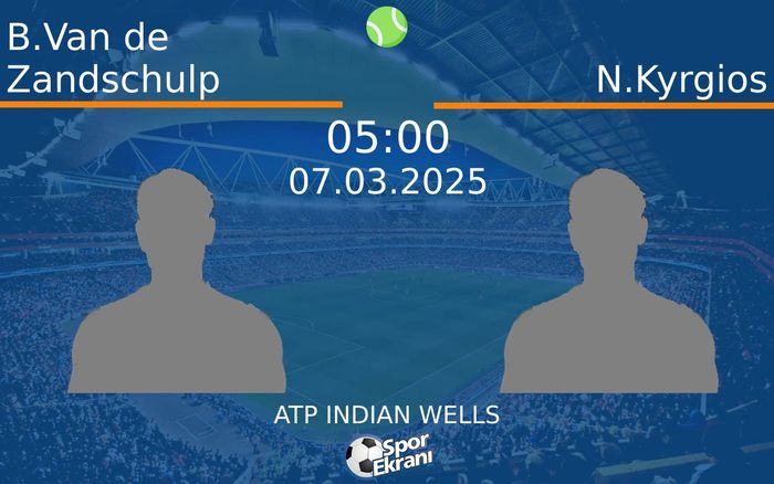 07 Mart 2025 B.Van de Zandschulp vs N.Kyrgios maçı Hangi Kanalda Saat Kaçta Yayınlanacak?
