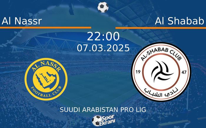 07 Mart 2025 Al Nassr vs Al Shabab maçı Hangi Kanalda Saat Kaçta Yayınlanacak? 07 Mart 2025 Al Nassr vs Al Shabab maçı Hangi Kanalda Saat Kaçta Yayınlanacak?