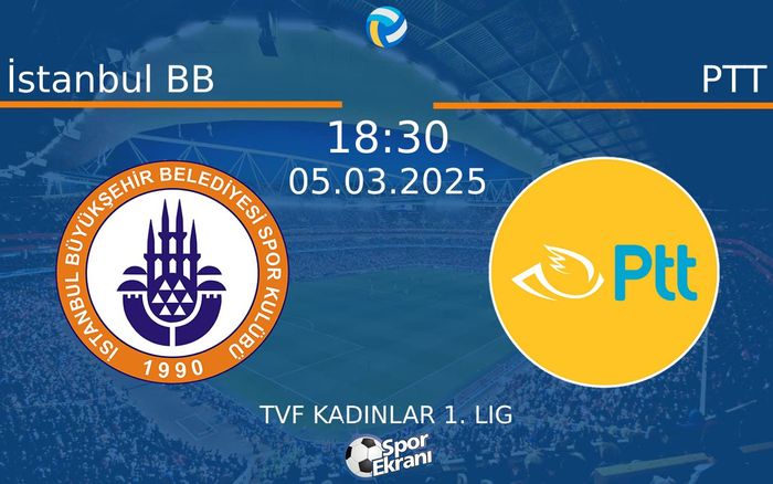 05 Mart 2025 İstanbul BB vs PTT maçı Hangi Kanalda Saat Kaçta Yayınlanacak? 05 Mart 2025 İstanbul BB vs PTT maçı Hangi Kanalda Saat Kaçta Yayınlanacak?