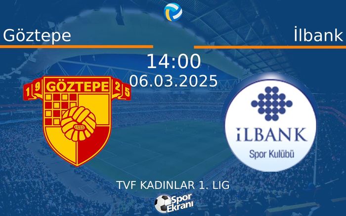 06 Mart 2025 Göztepe vs İlbank maçı Hangi Kanalda Saat Kaçta Yayınlanacak? 06 Mart 2025 Göztepe vs İlbank maçı Hangi Kanalda Saat Kaçta Yayınlanacak?