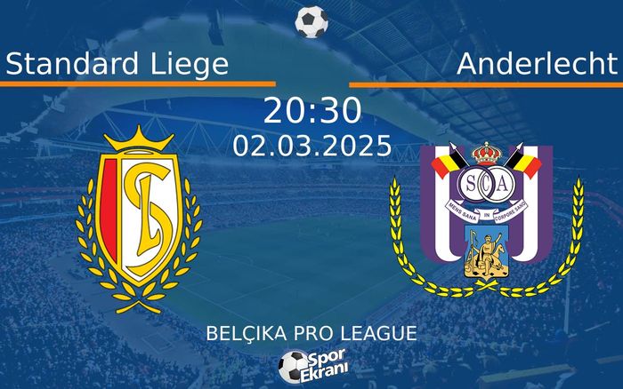 02 Mart 2025 Standard Liege vs Anderlecht maçı Hangi Kanalda Saat Kaçta Yayınlanacak? 02 Mart 2025 Standard Liege vs Anderlecht maçı Hangi Kanalda Saat Kaçta Yayınlanacak?