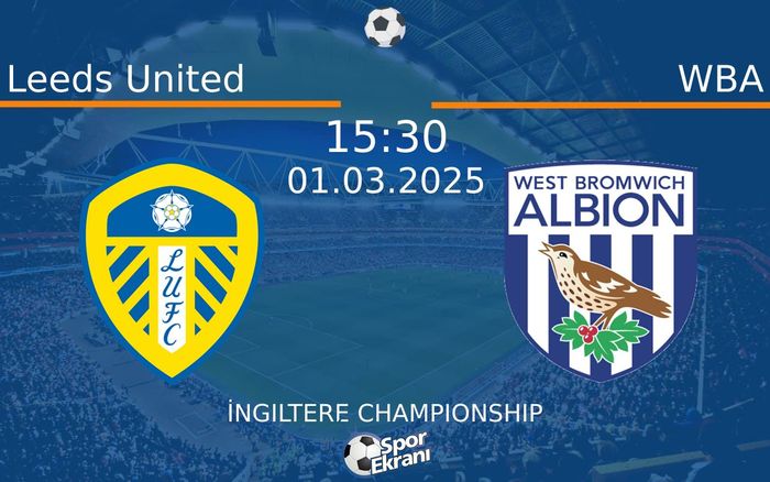 01 Mart 2025 Leeds United vs WBA maçı Hangi Kanalda Saat Kaçta Yayınlanacak? 01 Mart 2025 Leeds United vs WBA maçı Hangi Kanalda Saat Kaçta Yayınlanacak?