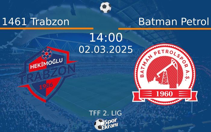 02 Mart 2025 1461 Trabzon vs Batman Petrol maçı Hangi Kanalda Saat Kaçta Yayınlanacak? 02 Mart 2025 1461 Trabzon vs Batman Petrol maçı Hangi Kanalda Saat Kaçta Yayınlanacak?
