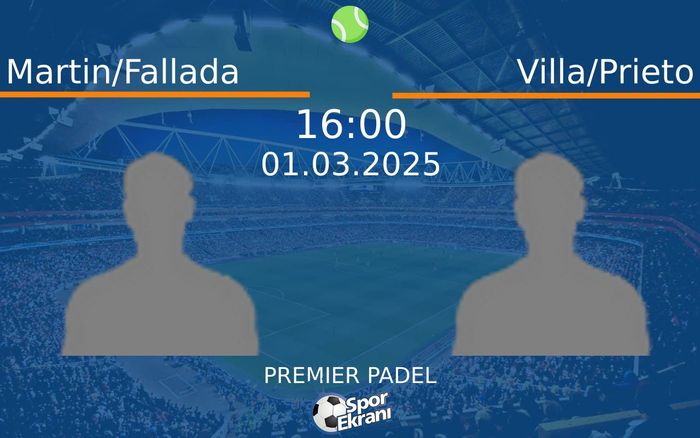 01 Mart 2025 Martin/Fallada vs Villa/Prieto maçı Hangi Kanalda Saat Kaçta Yayınlanacak? 01 Mart 2025 Martin/Fallada vs Villa/Prieto maçı Hangi Kanalda Saat Kaçta Yayınlanacak?