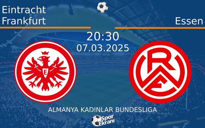 07 Mart 2025 Eintracht Frankfurt vs Essen maçı Hangi Kanalda Saat Kaçta Yayınlanacak? 07 Mart 2025 Eintracht Frankfurt vs Essen maçı Hangi Kanalda Saat Kaçta Yayınlanacak?