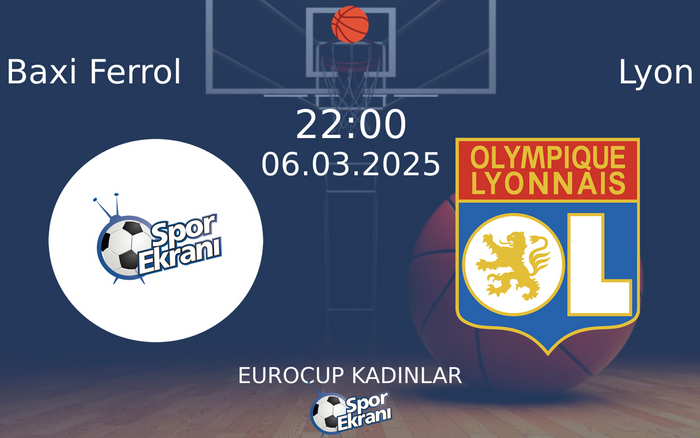 06 Mart 2025 Baxi Ferrol vs Lyon maçı Hangi Kanalda Saat Kaçta Yayınlanacak? 06 Mart 2025 Baxi Ferrol vs Lyon maçı Hangi Kanalda Saat Kaçta Yayınlanacak?