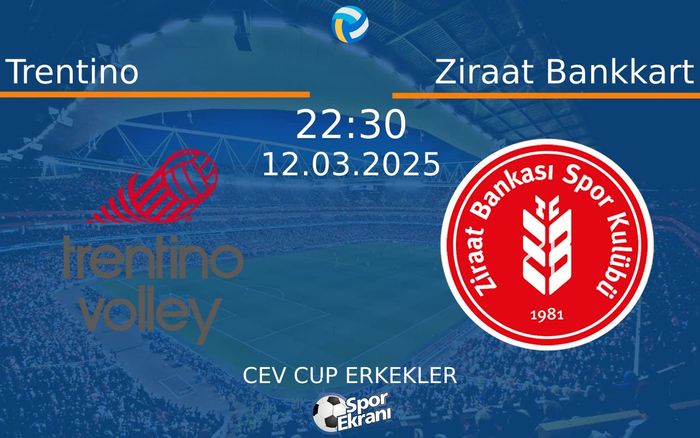 12 Mart 2025 Trentino vs Ziraat Bankkart maçı Hangi Kanalda Saat Kaçta Yayınlanacak? 12 Mart 2025 Trentino vs Ziraat Bankkart maçı Hangi Kanalda Saat Kaçta Yayınlanacak?