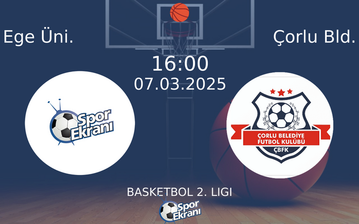 07 Mart 2025 Ege Üni. vs Çorlu Bld. maçı Hangi Kanalda Saat Kaçta Yayınlanacak? 07 Mart 2025 Ege Üni. vs Çorlu Bld. maçı Hangi Kanalda Saat Kaçta Yayınlanacak?