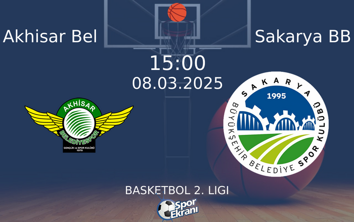 08 Mart 2025 Akhisar Bel vs Sakarya BB maçı Hangi Kanalda Saat Kaçta Yayınlanacak?