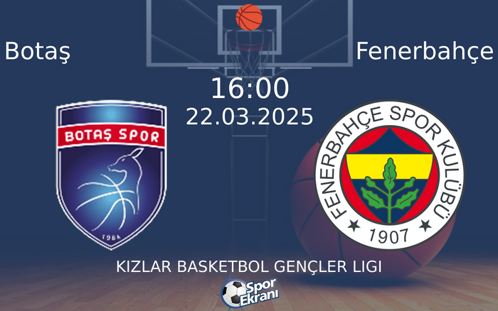 22 Mart 2025 Botaş vs Fenerbahçe maçı Hangi Kanalda Saat Kaçta Yayınlanacak? 22 Mart 2025 Botaş vs Fenerbahçe maçı Hangi Kanalda Saat Kaçta Yayınlanacak?