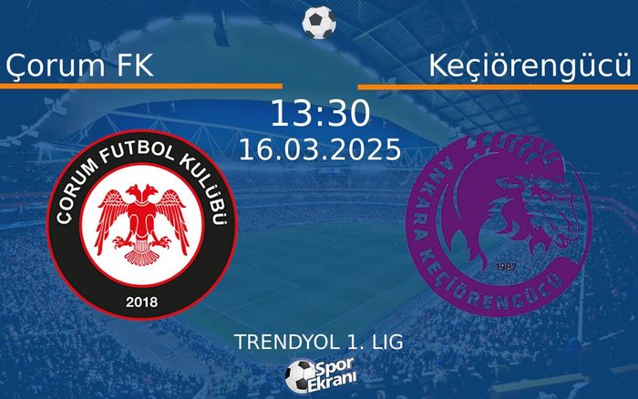 16 Mart 2025 Çorum FK vs Keçiörengücü maçı Hangi Kanalda Saat Kaçta Yayınlanacak? 16 Mart 2025 Çorum FK vs Keçiörengücü maçı Hangi Kanalda Saat Kaçta Yayınlanacak?