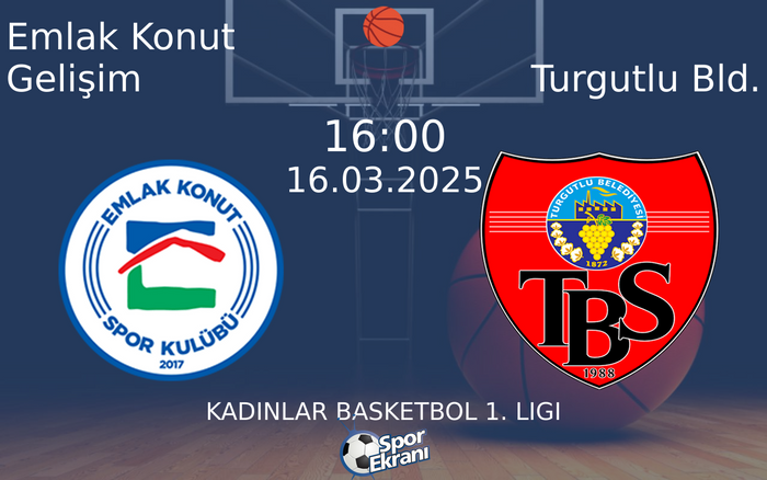 16 Mart 2025 Emlak Konut Gelişim vs Turgutlu Bld. maçı Hangi Kanalda Saat Kaçta Yayınlanacak? 16 Mart 2025 Emlak Konut Gelişim vs Turgutlu Bld. maçı Hangi Kanalda Saat Kaçta Yayınlanacak?