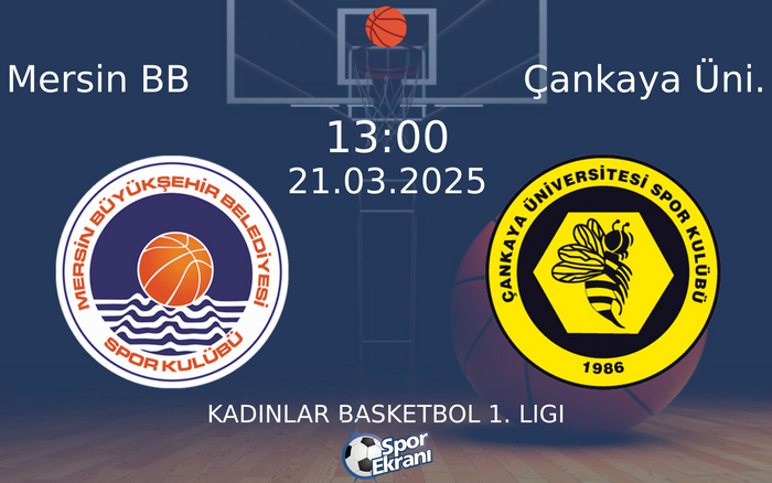 21 Mart 2025 Mersin BB vs Çankaya Üni. maçı Hangi Kanalda Saat Kaçta Yayınlanacak? 21 Mart 2025 Mersin BB vs Çankaya Üni. maçı Hangi Kanalda Saat Kaçta Yayınlanacak?