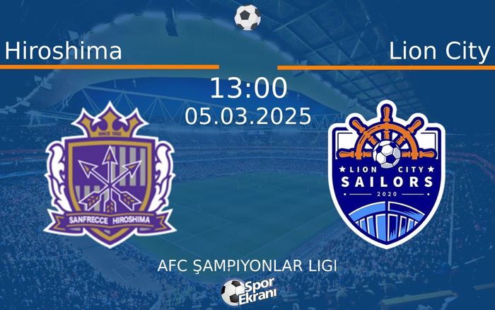 05 Mart 2025 Hiroshima vs Lion City maçı Hangi Kanalda Saat Kaçta Yayınlanacak? 05 Mart 2025 Hiroshima vs Lion City maçı Hangi Kanalda Saat Kaçta Yayınlanacak?
