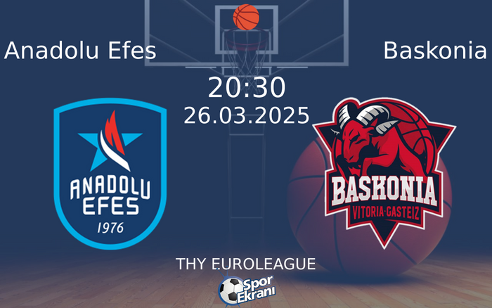 26 Mart 2025 Anadolu Efes vs Baskonia maçı Hangi Kanalda Saat Kaçta Yayınlanacak? 26 Mart 2025 Anadolu Efes vs Baskonia maçı Hangi Kanalda Saat Kaçta Yayınlanacak?