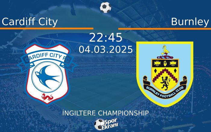 04 Mart 2025 Cardiff City vs Burnley maçı Hangi Kanalda Saat Kaçta Yayınlanacak? 04 Mart 2025 Cardiff City vs Burnley maçı Hangi Kanalda Saat Kaçta Yayınlanacak?