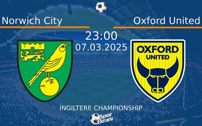 07 Mart 2025 Norwich City vs Oxford United maçı Hangi Kanalda Saat Kaçta Yayınlanacak? 07 Mart 2025 Norwich City vs Oxford United maçı Hangi Kanalda Saat Kaçta Yayınlanacak?